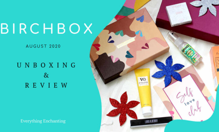 Birchbox August 2020 Self Love club unboxing and review