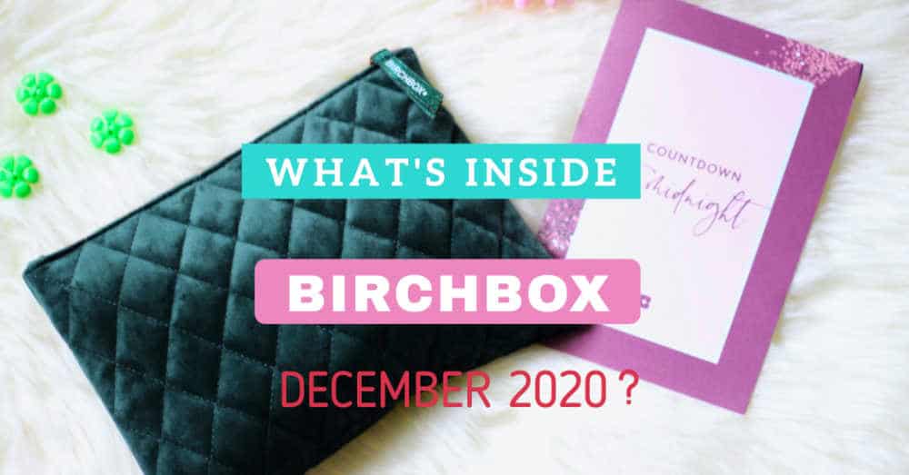 Birchbox December 2020 Unboxing and review