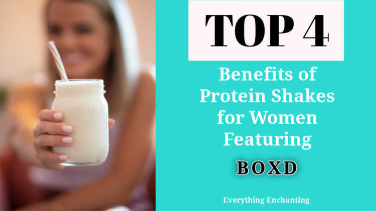 top 4 benefits of protein shakes for women featuring boxd