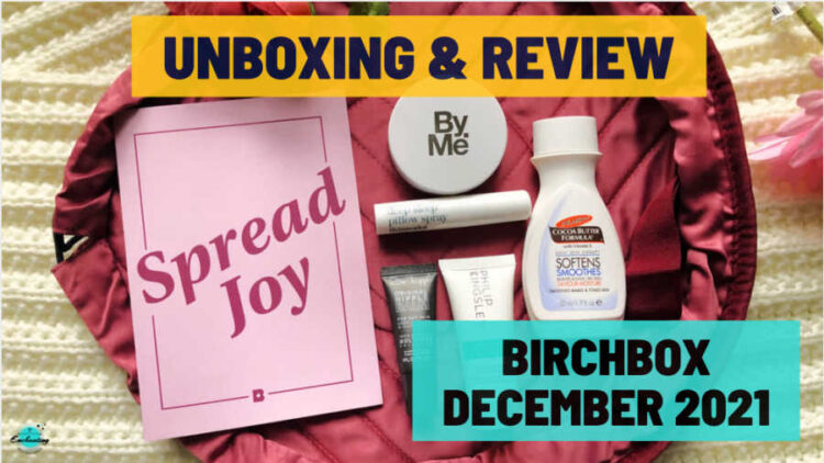 Birchbox December 2021 Spread Joy unboxing and review