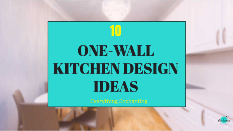 10 One-Wall Kitchen Design Ideas that give your Kitchen a WOW Factor ...