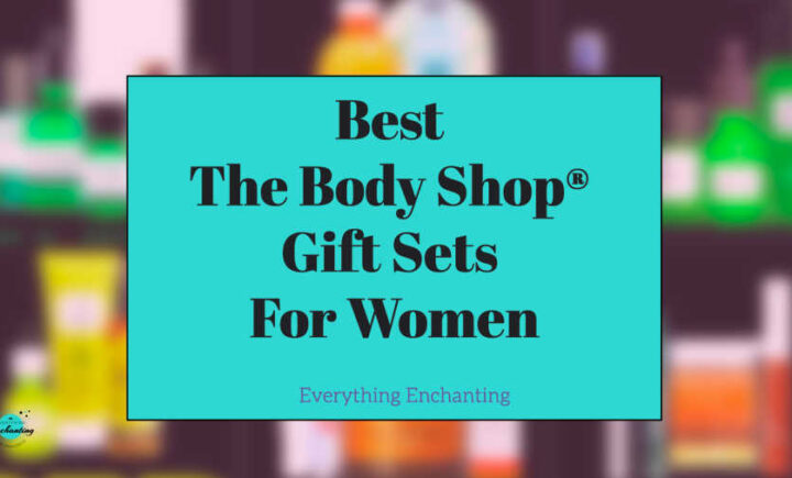 6 best the body shop gift sets ideas for Black Friday 2022. Christmas Body Shop best skincare, beauty gift collections to buy for her, women