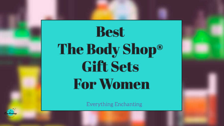 6 best the body shop gift sets ideas for Black Friday 2022. Christmas Body Shop best skincare, beauty gift collections to buy for her, women