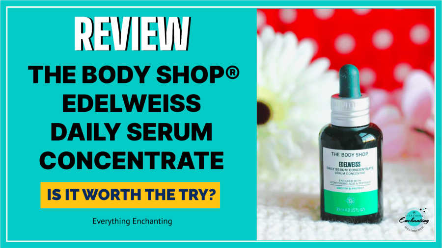 the body shop edelweiss daily serum concentrate review for dry, oily, sensitive skin