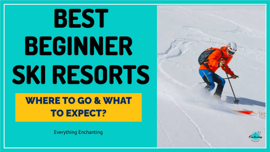 best beginner ski resorts. where to go for skiing and what to expect. guide to top 5 best ski resorts for beginners in Europe