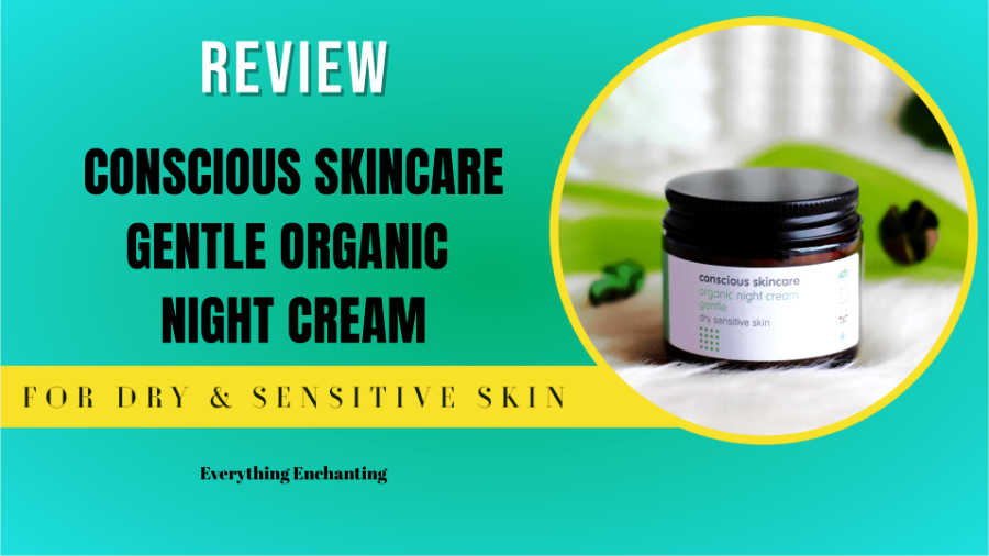 Conscious Skincare gentle organic night face cream review for dry, sensitive skin.