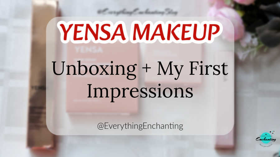 A blog thumbnail titled "YENSA MAKEUP Unboxing + My First Impressions," overlaid on a blurred image of YENSA beauty products with a small "@EverythingEnchanting" watermark and logo in the corner.