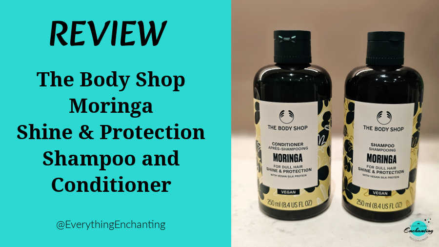 Two dark plastic bottles of The Body Shop Moringa Shine & Protection Shampoo and Conditioner against a turquoise background with review text of The Body Shop Moringa Shine and Protect Shampoo & Conditioner for dull hair